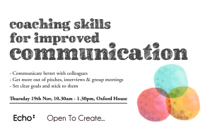 Coaching_skills_for_communication_Open_To_Create_Echo_Oxford_House_19th_November_2015_creative_coaching_East_London_Anna_B_Sexton